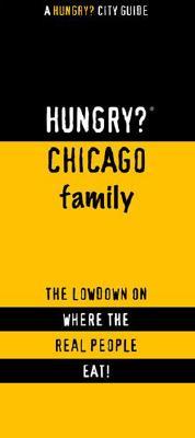 Download Hungry? Chicago Family: The Lowdown on Where the Real People Eat! - Jennifer Chang file in ePub