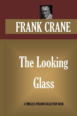 Download The Looking Glass (Timeless Wisdom Collection Book 8103) - Frank Crane file in ePub