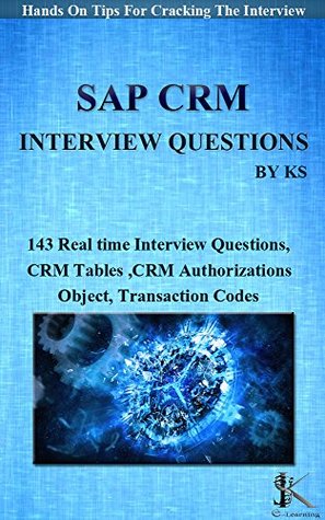 Download SAP CRM INTERVIEW QUESTIONS: Hands On Tips For Cracking The Interview - KS | ePub