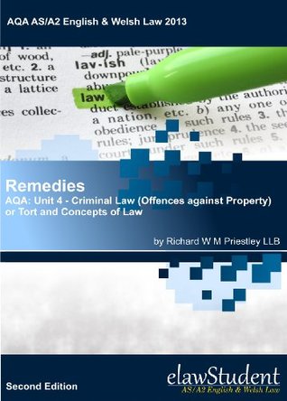 Full Download Remedies - AQA: Unit 4 - Criminal Law (Offences against Property) or Tort and Concepts of Law (AQA AS/A2 English & Welsh Law 2013 Book 32) - Richard W M Priestley file in PDF