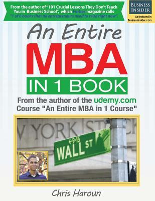 Read Online An Entire MBA in 1 Book: From the Author of the Online Course an Entire MBA in 1 Course - Chris Haroun file in PDF
