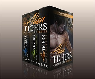 Read ALIEN SHIFTER ROMANCE: Alien Tigers - The Complete Series (Alien Invasion Abduction Shapeshifter Romance) (Paranormal Science Fiction Fantasy Anthologies Box Set) - Tanya Jolie | ePub