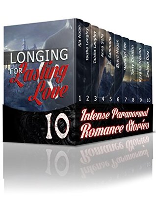 Read Online PARANORMAL ROMANCE Books Collection: Longing For Lasting Love (10 Intense Paranormal Romance Stories) (Werewolf Romance, New Adult Fantasy Paranormal Romance Short Stories) - Aja Nolan file in PDF