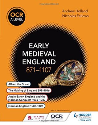 Download OCR a Level History: Early Medieval England 871-1107 - Andrew Holland | PDF
