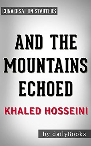 Download And the Mountains Echoed by Khaled Hosseini   Conversation Starters - Daily Books | PDF