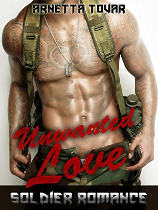 Read ROMANCE: Military Romance: Unwanted Love (Navy Seal Romance) (Military Contemporary New Adult Fantasy Navy Seal Romance) - Arnetta Tovar | PDF