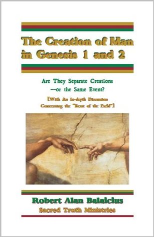 Download The Creation of Man in Genesis 1 and 2: Are They Separate Creations -or the Same Event? [With An In-depth Discussion Concerning the Beast of the Field] - Robert Alan Balaicius | ePub