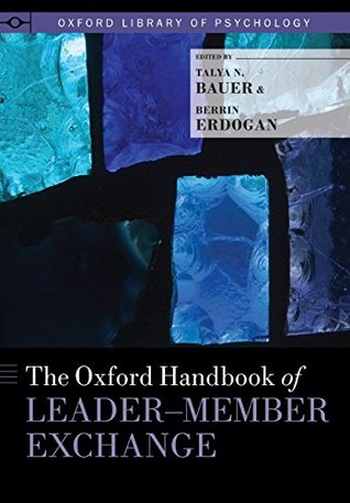 Full Download The Oxford Handbook of Leader-Member Exchange (Oxford Library of Psychology) - Talya N. Bauer | PDF