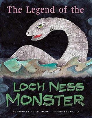 Read Online The Legend of the Loch Ness Monster (Legend Has It) - Thomas Kingsley Troupe file in PDF