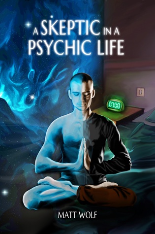 Full Download A Skeptic in a Psychic Life (The Bridge Builder #1) - Matt Wolf file in ePub