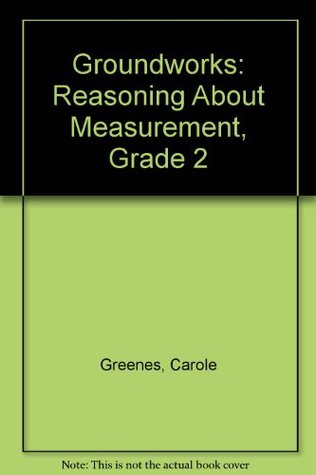 Full Download Groundworks, Reasoning About Measurement: Grade 2 - Carole Greenes | ePub