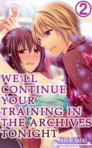 Read We'll continue your training in the archives tonight Vol.2 (TL Manga) - Poteri Saeki file in PDF