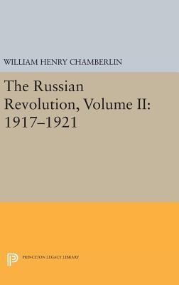Read Online The Russian Revolution, Volume II: 1918-1921: From the Civil War to the Consolidation of Power - William Henry Chamberlin file in PDF