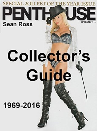 Full Download Penthouse Magazine Collector's Guide 1969-2016: Every Issue From # 1 in September 1969 through to March, 2016: A photo-journal of all 548 Penthouse Magazine Covers Ever Printed. - Sean Ross file in PDF