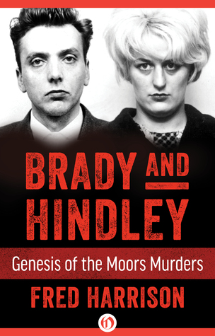 Full Download Brady and Hindley: Genesis of the Moors Murders - Fred Harrison file in ePub
