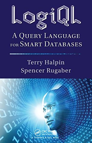 Download LogiQL: A Query Language for Smart Databases (Emerging Directions in Database Systems and Applications) - Terry Halpin file in ePub