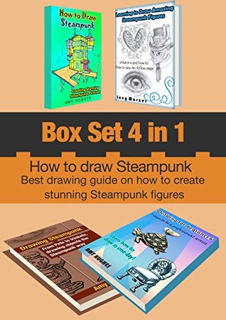Download Box Set 4 in 1: How to Draw Steampunk: Best drawing guide on how to create stunning Steampunk figures! - Lucy Warner | PDF