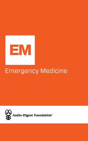 Read Emergency Medicine: High-Risk Cases (Audio-Digest Foundation Emergency Medicine Continuing Medical Education (CME). Volume 30, Issue 03) - Audio Digest file in ePub