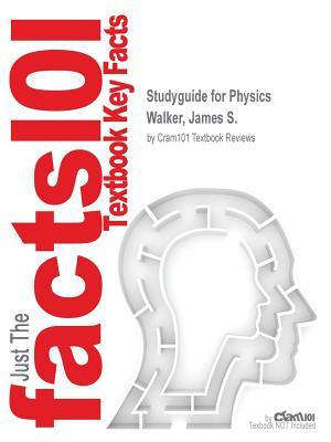 Read Online Studyguide for Physics by Walker, James S., ISBN 9780321666307 - Cram101 Textbook Reviews file in PDF