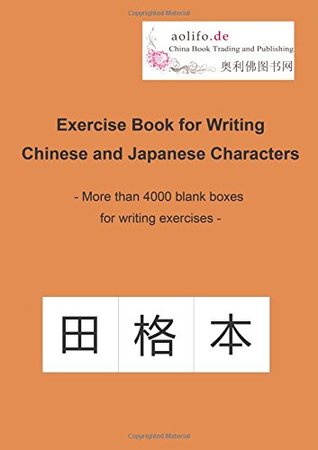 Read Exercise Book for Writing Chinese and Japanese Characters: More than 4000 blank boxes for writing exercises - Oliver Evers | PDF