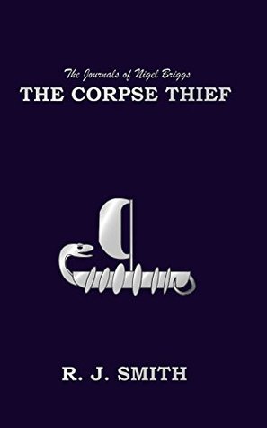 Download The Corpse Thief: Journals of Nigel Briggs (The Journals of Nigel Briggs Book 2) - R. J. Smith | ePub