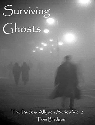 Download Surviving Ghosts (The Buck and Allyson Series Book 2) - Tom Bridges file in ePub
