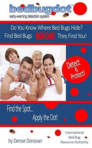 Read Online Bedbugdot Early-warning Detection System: Find Bed Bugs BEFORE They Find You! - Denise Donovan file in ePub