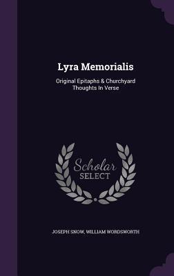 Read Lyra Memorialis: Original Epitaphs & Churchyard Thoughts in Verse - Joseph Snow file in PDF