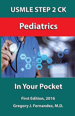 Full Download USMLE STEP 2 CK Pediatrics In Your Pocket: Pediatrics - Gregory J. Fernandez file in PDF