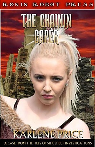 Read The Chanin Caper (Files of Silk Sheets Investigations Book 2) - Karlene Price | PDF