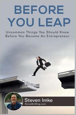Full Download Before You Leap: Uncommon Things You Should Know Before You Become an Entrepreneur - Steven Imke file in ePub