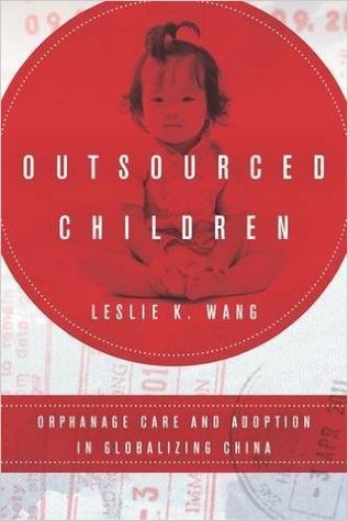Full Download Outsourced Children: Orphanage Care and Adoption in Globalizing China - Leslie K. Wang file in PDF