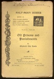 Full Download Old Prisons and Punishments. Half moon series, Vol. II, No. 3 - Elizabeth Dike Lewis | ePub