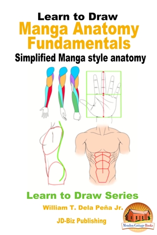 Read Learn to Draw: Manga Anatomy Fundamentals - Simplified Manga style anatomy - William T. Dela Peña Jr. file in ePub