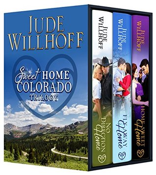 Full Download Sweet Home Colorado Trilogy: Contemporary Romance Boxed Set - Jude Willhoff | PDF