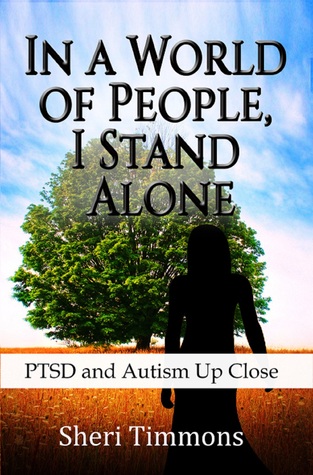 Download In a World of People, I Stand Alone: PTSD and Autism Up Close - Sheri Timmons file in ePub