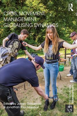 Read Online Crisis, Movement, Management: Globalising Dynamics - James Goodman file in ePub