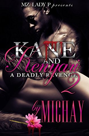 Read Kane and Kenyari 2: A Deadly Revenge (Kane and Kenyari (A Deadly Revenge )) - Michay | ePub