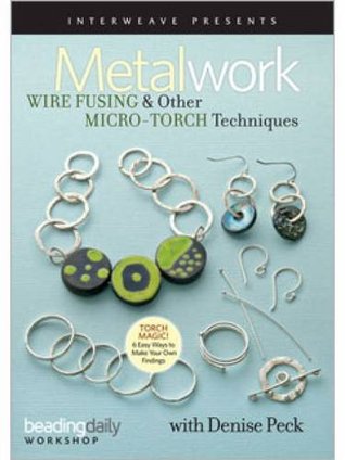 Read Metalwork Wire Fusing & Other Micro-Torch Techniques - Denise Peck | ePub