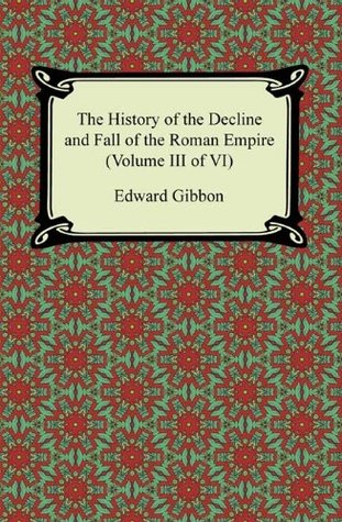 Full Download The History of the Decline and Fall of the Roman Empire (Volume III of VI): 3 - Edward Gibbon | PDF