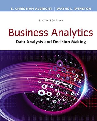 Download Business Analytics: Data Analysis & Decision Making - S. Christian Albright | PDF