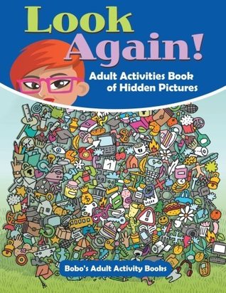 Read Look Again! Adult Activities Book of Hidden Pictures - Bobo's Adult Activity Books file in PDF