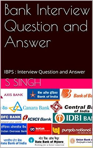 Read Online Bank Interview Question and Answer: IBPS : Interview Question and Answer - S. Singh | ePub