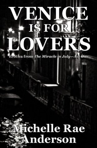 Read Online Venice is for Lovers: Erotica from The Miracle in July—Act One - Michelle Rae Anderson file in ePub