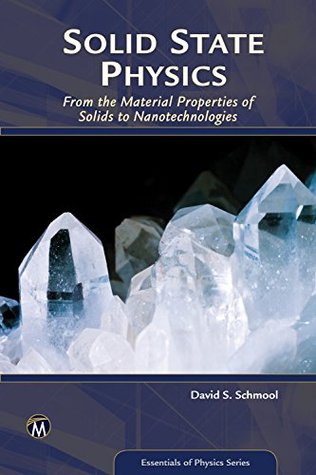 Full Download Solid State Physics: From the Material Properties of Solids to Nanotechnologies (Essentials of Physics Series) - David S. Schmool file in ePub