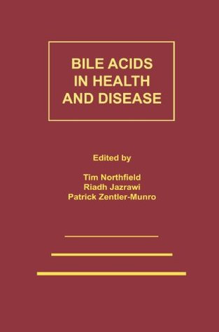 Full Download Bile Acids in Health and Disease: Update on Cholesterol Gallstones and Bile Acid Diarrhoea (Update on Cholesterol, Gallstones and Bile Acid Diarrhoea) - T.C. Northfield file in ePub