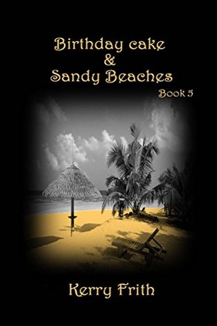 Read Birthday Cake & Sandy Beaches (Cocktails & Tattoos Book 5) - Kerry Frith | ePub