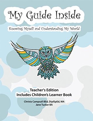 Full Download My Guide Inside: Knowing Myself and Understanding My World Teacher's Edition (Includes Children's Learner Book) - Christa Campsall file in ePub