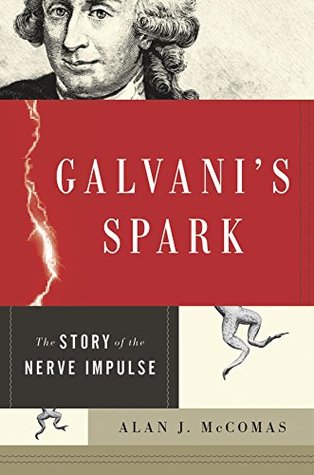 Full Download Galvani's Spark: The Story of the Nerve Impulse - Alan McComas file in PDF