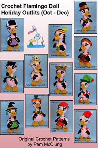 Full Download Crochet Flamingo Doll Holiday Outfits (Oct-Dec) (Crochet Flamingo Doll Outfits Series Book 5) - Pam McClung | ePub